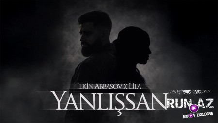 İlkin Abbasov x Lila — Yanlışsan 2026