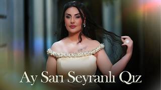 Şebnem Tovuzlu - Ay Sarı Seyranlı Qız 2026