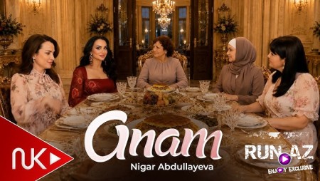 Nigar Abdullayeva - Anam 2026