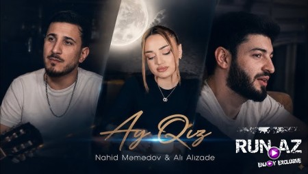Nahid Memmedov ft Ali Alizade - Ay Qiz 2026