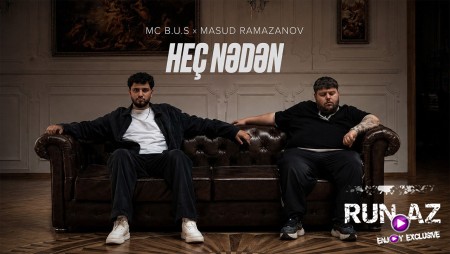 MC B.U.S x Masud Ramazanov - Heç Nədən 2026