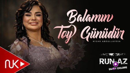 Nigar Abdullayeva - Balamin Toy Gunudur 2026