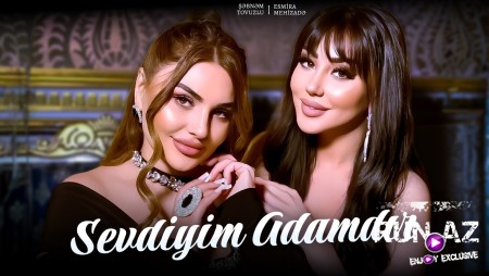 Şebnem Tovuzlu & Esmira Mehizade - Sevdiyim Adamdır 2026