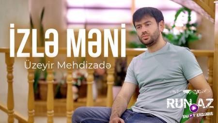 Uzeyir Mehdizade - Izle Meni (Yeni 2026)