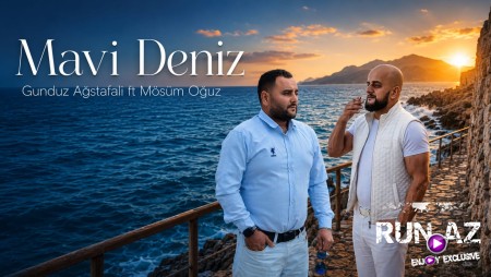 Gunduz Agstafali ft Mosum Oguz - Mavi Deniz 2026