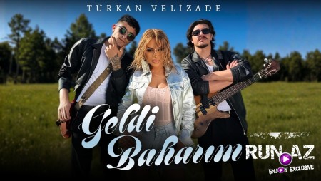 Turkan Velizade - Geldi Baharım 2026