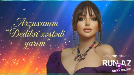 Arzuxanım - Dediler xestedi yarim 2026