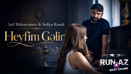 Asif Meherremov & Sofiya Resuli - Heyfim Gelir 2026