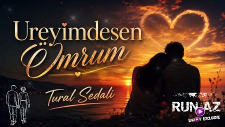 Tural Sedali ft Cahan Nur - Ureyimdesen Ömrum 2026