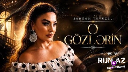 Şebnem Tovuzlu - O Gözlerin 2026