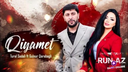 Tural Sedali ft Gulnur Qarabagli - Qiyamet 2026