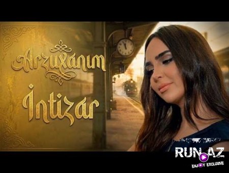 Arzuxanim - intizar 2026